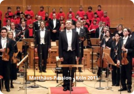 Matthäus-Passion - Köln 2011