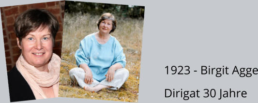 1923 - Birgit Agge Dirigat 30 Jahre