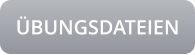 ÜBUNGSDATEIEN