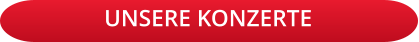 UNSERE KONZERTE