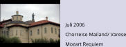 Juli 2006 Chorreise Mailand/ Varese Mozart Requiem
