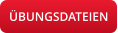 ÜBUNGSDATEIEN